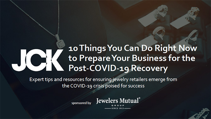 JCK Jewelers Mutual Webinat 10 Things to do Now to prepare for post-Covid-19 recovery JCK Jewelers Mutual Webinat 10 Things to do Now to prepare for post-Covid-19 recovery