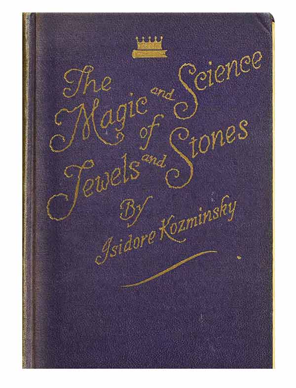 The Magic and Science of Jewels and Stones by Kozminsky